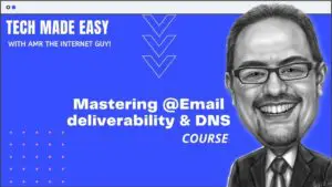 Mastering email deliverability & DNS course - by Amr the Internet Guy